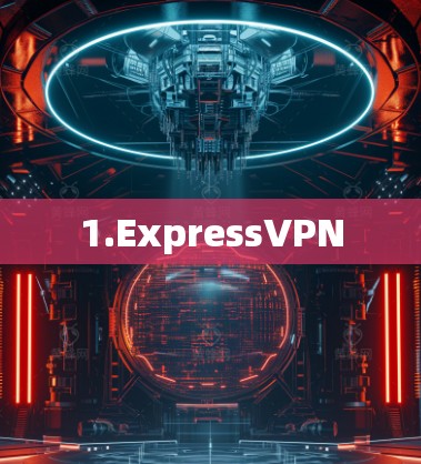1.ExpressVPN 1.ExpressVPN
