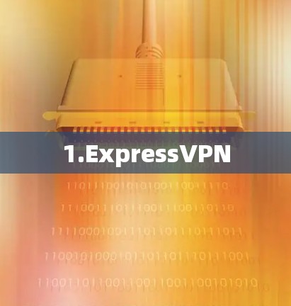 1.ExpressVPN